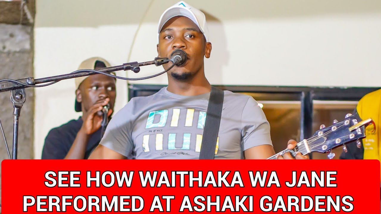 WAITHAKA WA JANE PERFORMING AT ASHAKI GARDENS