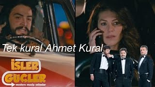 İşler Güçler - Tek Kural Ahmet Kural