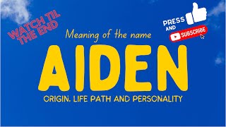 Meaning of the name Aiden. Origin, life path & personality.