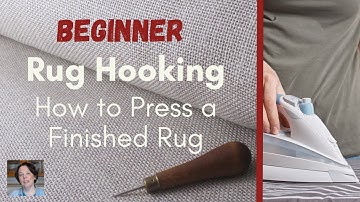 Pressing a Finished Hooked Rug: Beginner Rug Hooking