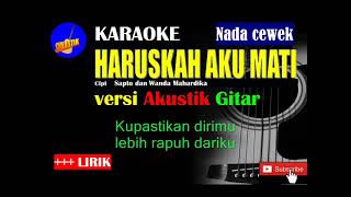 HARUSKAH AKU MATI Karaoke versi Akustik Gitar (Nada Cewek)