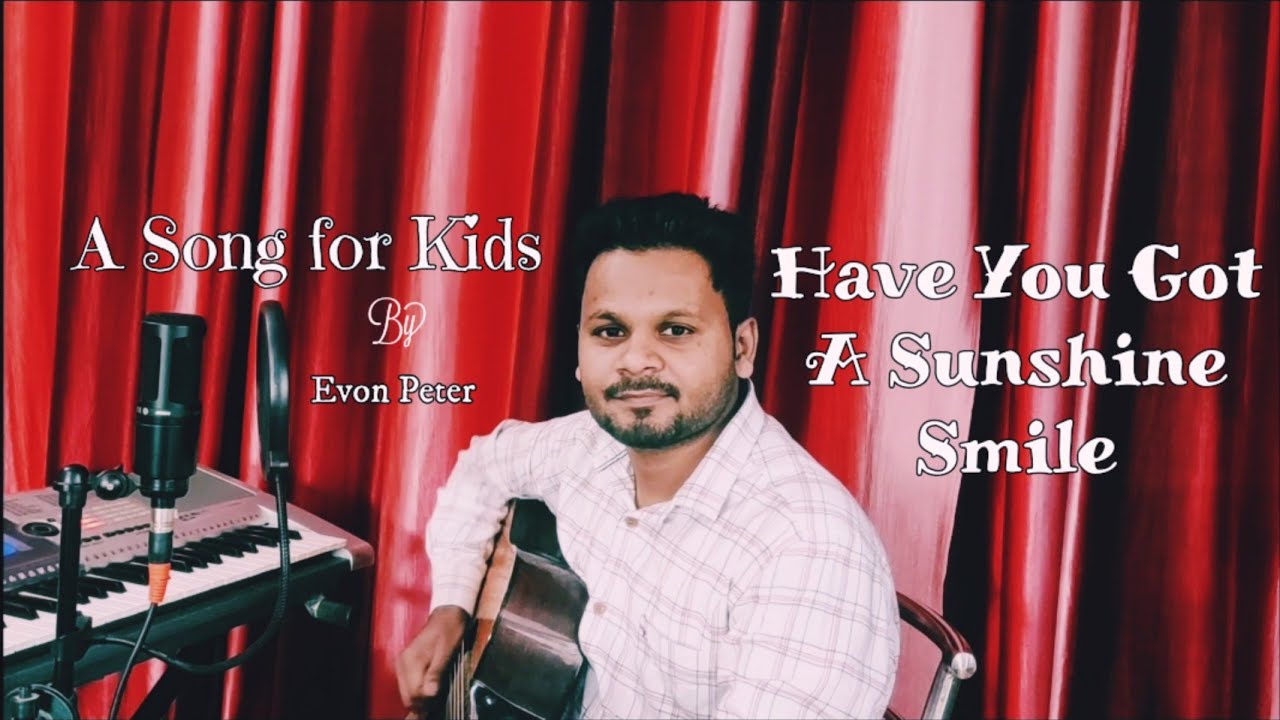 Have You Got A Sunshine Smile Evon Peter  Kids Song