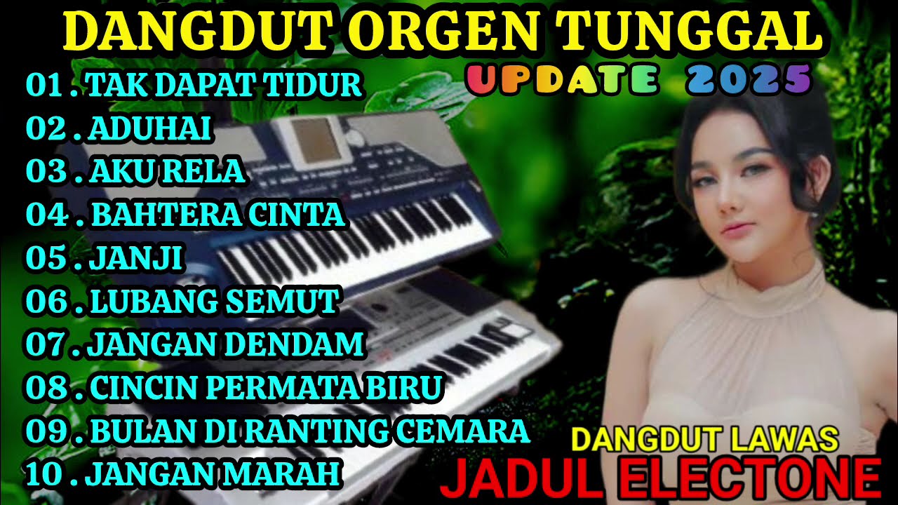 DANGDUT ORGEN TUNGGAL FULL ALBUM TERLARIS🎹 BIKIN BAPER KOLEKSI LAGU HITS TERLARIS ENAK BANGET