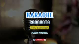Karaoke Rannunta (Nada Wanita) Ayu Siramba