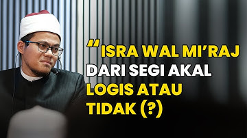 ISRA MIRAJ KALO DIPIKIR PAKAI AKAL LOGIS GA PAK?! LOGISS DONG ! NIH SAYA JELASIN