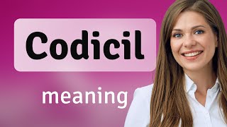 Understanding Codicils: Your Guide to Legal English