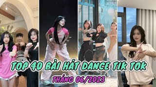 🎶 TOP 40 BÀI NHẠC NHẢY DANCE TRIỆU VIEW TRÊN TIK TOK VIỆT NAM THÁNG 6\/2023 - TỔNG HỢP TREND TIK TOK