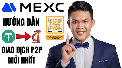 Hướng Dẫn Bán USDT Về VNĐ Trên Sàn MEXC Qua Giao Dịch P2P Mới Nhất 2025 | Chi Tiết Từ A-Z