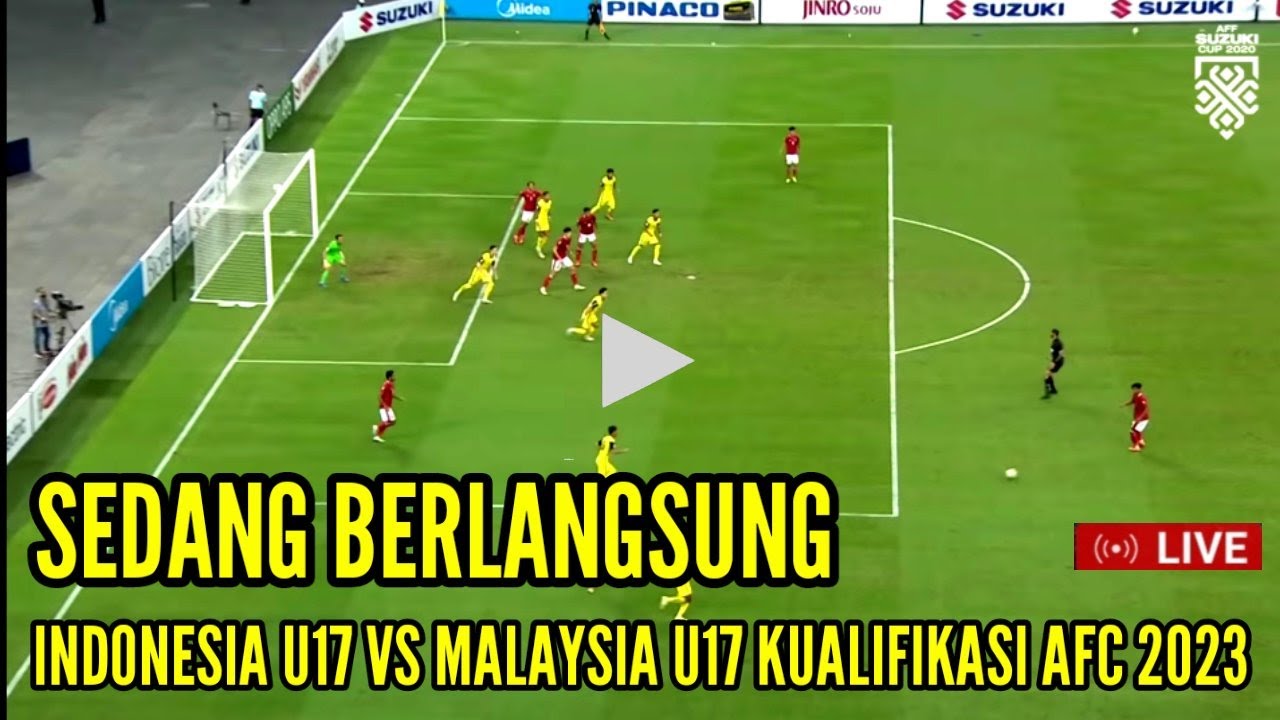 Cover 🔴LIVE TIMNAS INDONESIA U17 VS MALAYSIA KUALIFIKASI PIALA AFC 2023 | TEMBUS PEREMPAT FINAL