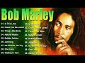 Bob Marley Greatest Hits Ever - The Very Best Of Bob Marley Songs Playlist