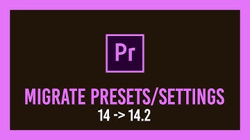 Premiere Pro: Move settings between versions | 14.0 to 14.2 Beta