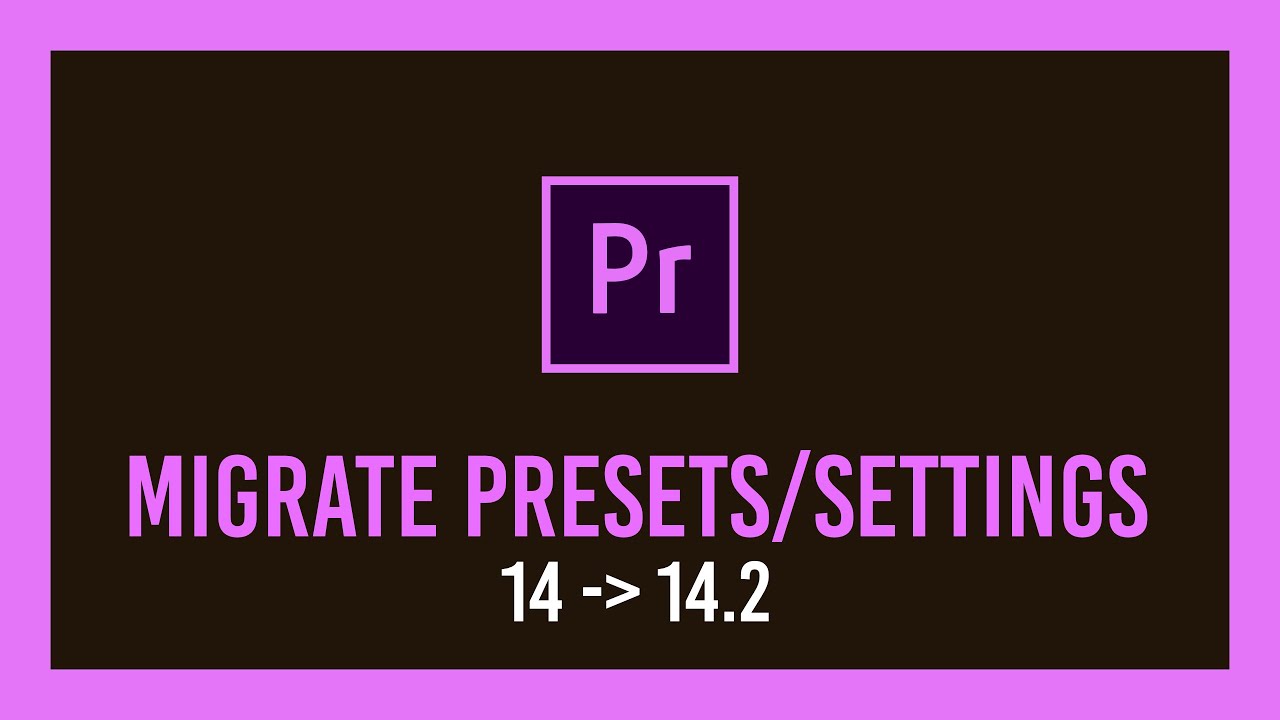 Premiere Pro: Move settings between versions | 14.0 to 14.2 Beta thumbnail