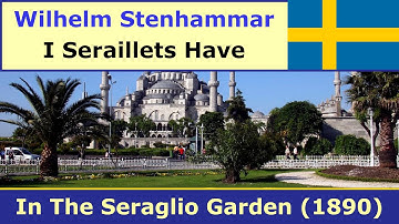 Stenhammar - I Seraillets Have (In The Seraglio Garden)