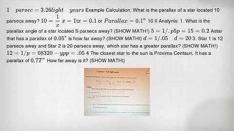1 parsec=3.26light years Example Calculation: What is the parallax of a star located 10 parsecs away