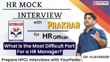 HPCL HR Mock interview for HR officer | EE | What is the Most Difficult Part for a HR Manager? | YP
