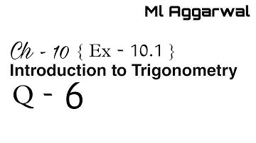 Ch-10 Introduction to Trigonometry From ML Aggarwal | Exercise-10.1 | Q-6 | Class 10 .