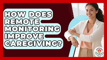 How Does Remote Monitoring Improve Caregiving? - Everyday Parkinsons Help
