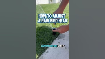 How to adjust  A Rain Bird Head