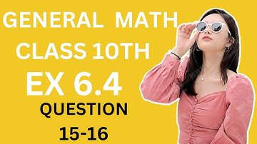 Ex 6.4 | Question 15-16 | General math class 10th | 10th arts math ex 6.4 q 15 - 16 | #10thartsmath