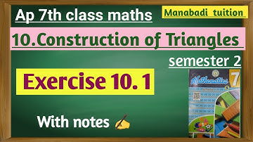 7th class maths| chapter 10| Construction of Triangles |Exercise 10.1|with notes|