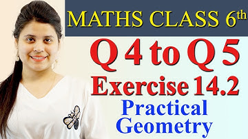 Q 4 to Q 5 - Ex 14.2 - Chapter 14 - "Practical Geometry" - Class 6th Maths