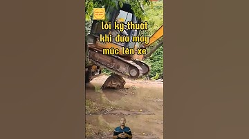 lỗi kỹ thuật khi đưa máy múc lên xe ‼🤣😅😪😈 | #máy_múc #lái_máy_múc #máy_xúc_đào