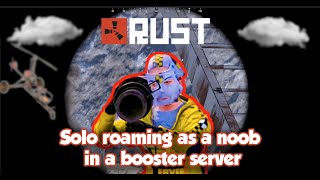 Solo Roaming as a noob in a Rust server