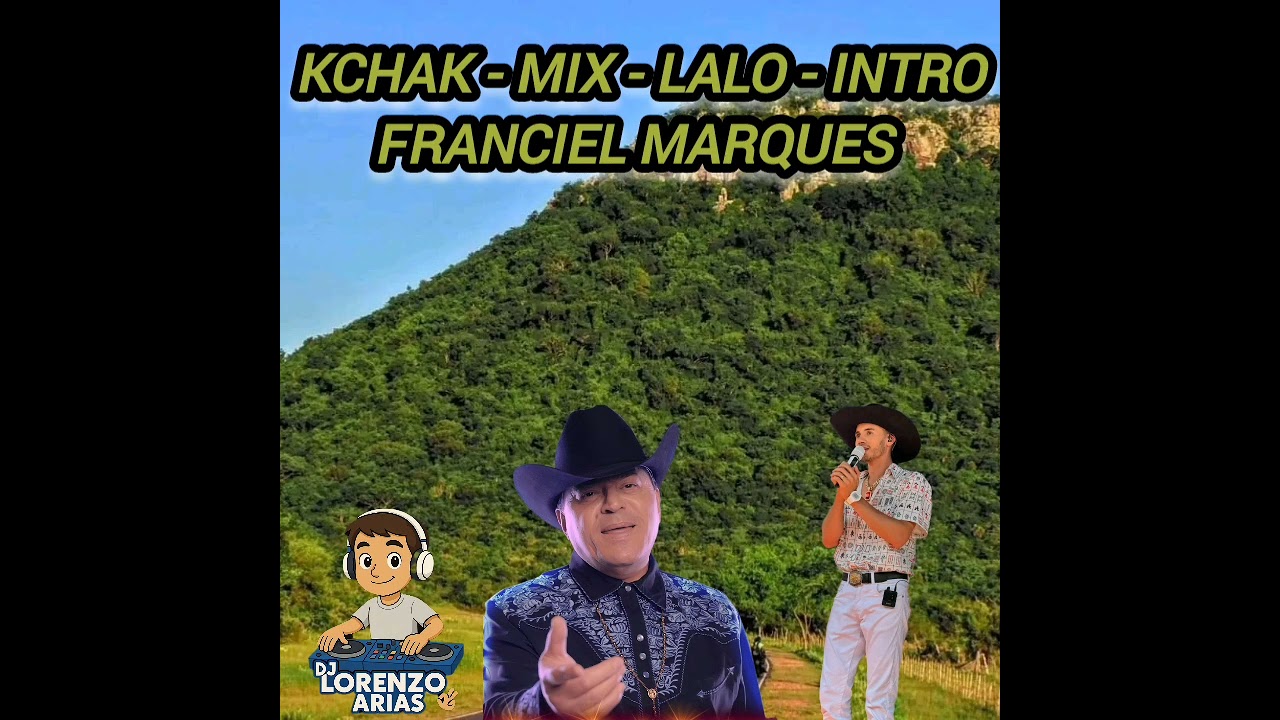 Kchak Mix Lalo Intro Franciel Marques Dj Lorenzo Arias 