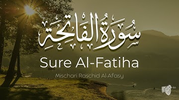 Sure Al-Fatiha (Die Eröffnende) | Mishary Rashid Alafasy | مشاري بن راشد العفاسي | سورة الفاتحة