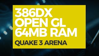 386DX-40 runs Quake III Arena using Open GL and 64MB RAM