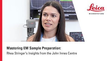 Mastering EM Sample Preparation: Rhea Stringer’s Insights from the John Innes Centre
