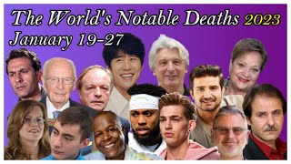 2023- The WORLD&#39;s Notable Deaths Part 3 (January 19-27,2023)