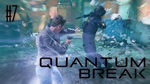 Quantum Break Playthrough | Part 7 - Shipyard Stutters