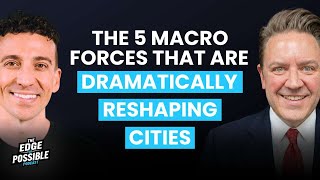 The 5 Macro Forces that are Dramatically Reshaping Cities with Bradley Schurman