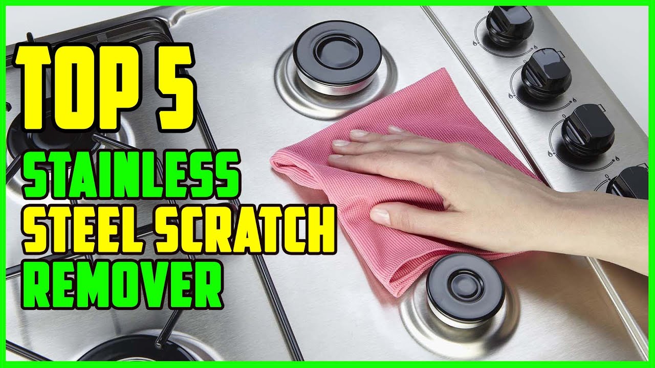 TOP 5: Best Stainless Steel Scratch Remover 2022 