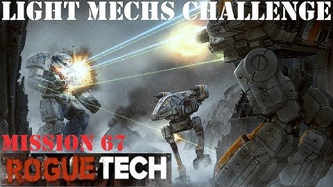 Exploding The Heavy Mechs! RogueTech: Light Mechs Only Season - Mission 67