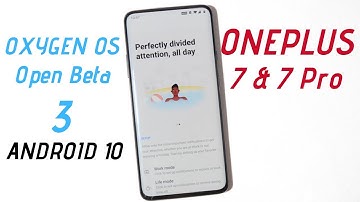 Oxygen OS Open Beta 3 Android 10 Brings lots Of fixes an Work-Life Balance Mode Oneplus 7 & 7 Pro