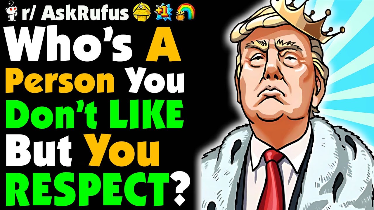 Кто вам НЕ нравится, но вы УВАЖАЕТЕ?