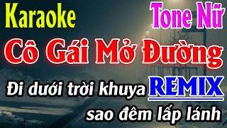 Cô Gái Mở Đường  REMIX  Karaoke Tone Nữ Karaoke Lâm Organ   -   Beat Mới Resimi