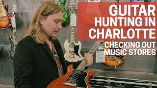 Guitar Hunting in Charlotte. What Will I Discover?