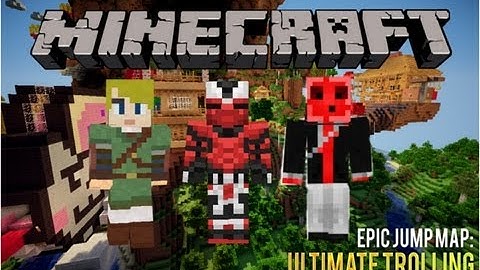 Minecraft - Epic Jump Map Ultimate Trolling w/ Friends Part 1!