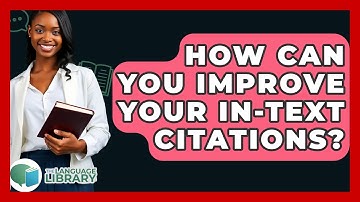 How Can You Improve Your In-text Citations? - The Language Library