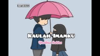 Kaulah Imamku (lirik) - Qhutbus Sakha