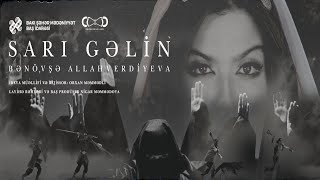 Bənövşə Allahverdiyeva - Sarı Gəlin (Official Video)