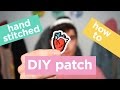 How To Make A Patch | DIY Handstitched Patch | Dapper Alien