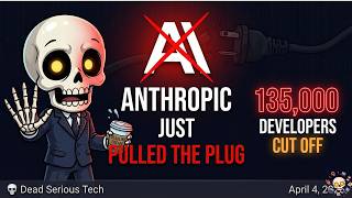 Anthropic Just Cut Off 135,000 Developers. Here's the Full Story. 💀