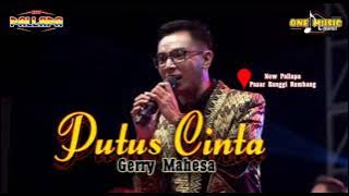 PUTUS CINTA || Gerry Mahesa NEW PALLAPA PASAR BANGGI REMBANG