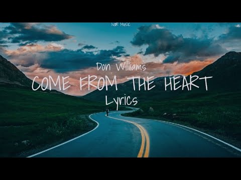 Don Williams   Come From The Heart Lyrics