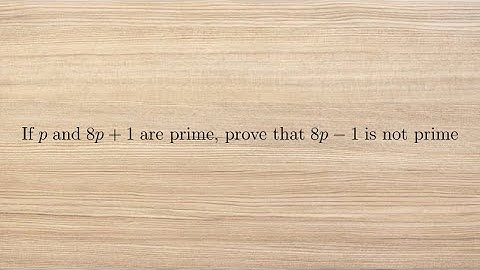 Prove that  8p-1 is a composite number when p and 8p+1 are both prime