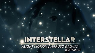 Interstellar - Naruto [Edit/AMV] || Alight motion Free preset / project file